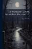 The Works of Edgar Allan Poe Volumes 1-2