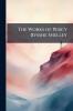 The Works of Percy Bysshe Shelley