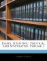 Essays Scientific Political and Speculative; Volume 3