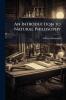 An Introduction to Natural Philosophy