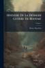 Histoire De La Dernier Guerre De Boheme; Volume 3