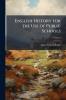 English History for the Use of Public Schools; Volume 4