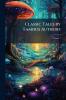 Classic Tales by Famous Authors