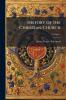 History of the Christian Church
