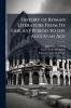 History of Roman Literature From Its Earliest Period to the Augustan Age