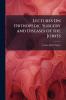 Lectures On Orthopedic Surgery and Diseases of the Joints