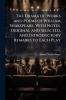 The Dramatic Works and Poems of William Shakspeare With Notes Original and Selected and Introductory Remarks to Each Play