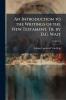 An Introduction to the Writings of the New Testament Tr. by D.G. Wait; Volume 1