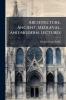 Architecture. Ancient Mediæval and Modern. Lectures