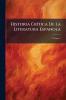 Historia Crítica De La Literatura Espanola; Volume 2