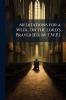 Meditations for a Week On the Lord's Prayer [Ed. by T.W.P.]