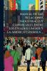 Manual De Las Relaciones Industriales Y Comerciales Entre Los Estados Unidos Y La América Española ...