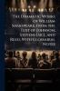 The Dramatic Works of William Shakspeare From the Text of Johnson Stevens [Sic] and Reed With Glossarial Notes
