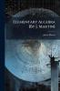 Elementary Algebra [By J. Martin]