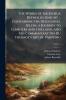 The Works of Sir Joshua Reynolds Knight ... Containing His Discourses Idlers a Journey to Flanders and Holland and His Commentary On Du Fresnoy's Art of Painting; Volume 1