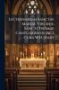 Lectionarium Sanctae Mariae Virginis Sancti Thomae Cantuariensis [&c.] Cura W.H. Hart