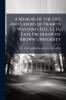 A Memoir of the Life and Labors of Francis Waylord D.D. Ll.D. Late President of Brown University