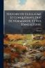 Histoire De Guillaume Le Conquérant Duc De Normandie Et Roi D'angleterre