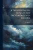 A Treatise On the Climate Amd Meteorology of Maderia