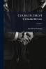 Cours De Droit Commercial; Volume 3
