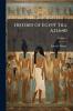 History of Egypt Till A.D.640; Volume 1