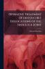 Operative Treatment of Irreducible Dislocations of the Shoulder-Joint