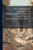 Archaeologia Aeliana Or Miscellaneous Tracts Relating to Antiquity Volumes 5-6