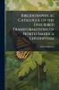 Bibliographical Catalogue of the Described Transformations of North America Lepidoptera