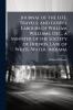 Journal of the Life Travels and Gospel Labours of William Williams Dec. a Minister of the Society of Friends Late of White-Water Indiana