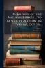 Catalogue of [his] Valuable Library ... to be Sold by Auction on Tuesday Oct. 26 ..