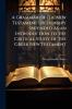 A Grammar of the New Testament Dictionary Intended As an Introduction to the Critical Study of the Greek New Testament