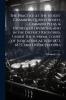 The Practice at the Judges' Chambers Queen's Bench Common Pleas & Exchequer Divisions and in the District Registries Under the Supreme Court of Judicature Acts of 1873 1875; and Other Statutes
