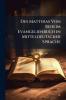 Des Matthias Von Beheim Evangelienbuch in Mitteldeutscher Sprache