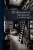 Dictionnaire De Bibliologie Catholique