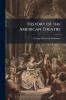 History of the American Theatre