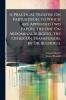 A Practical Treatise On Parturition. to Which Are Appended Two Papers the One On Abdominal Surgery the Other On Transfusion by Dr. Blundell