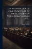 The Revised Code of Civil Procedure of the State of New York As Amended in 1877 ...