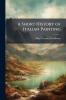 A Short History of Italian Painting