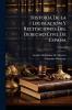 Historia De La Legislación Y Recitaciones Del Derecho Civil De España; Volume 4