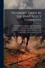 Testimony Taken by the Joint Select Committee