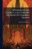 Revision of the Liturgy a Lecture On the Book of Common Prayer