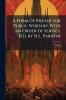 A Form of Prayer for Public Worship With an Order of Service [Ed. by N.L. Parkyn]