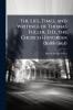 The Life Times and Writings of Thomas Fuller D.D. the Church Historian (1608-1661)