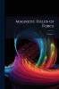 Magnetic Fields of Force