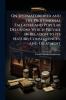 On Spermatorrhœa and the Professional Fallacies and Popular Delusions Which Prevail in Relation to Its Nature Consequences and Treatment