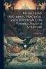 Reflections Doctrinal Practical and Devotional On Various Texts of Scripture