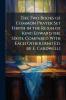 The Two Books of Common Prayer Set Forth in the Reign of King Edward the Sixth Compared With Each Other [And Ed. by E. Cardwell]