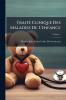 Traite Clinique Des Maladies De L'enfance; Volume 1
