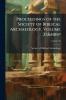 Proceedings of the Society of Biblical Archaeology Volume 21;&nbsp; Volume 30