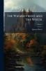 The Wizard Priest and The Witch.; Volume I